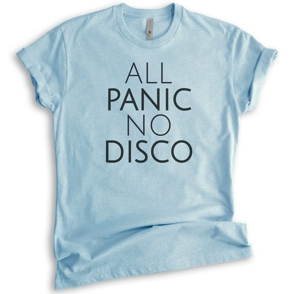 All Panic No Disco Shirt, Unisex Women's Men's Shirt, Nervous Shirt, Introvert Shirt, Heather Light Blue, Medium