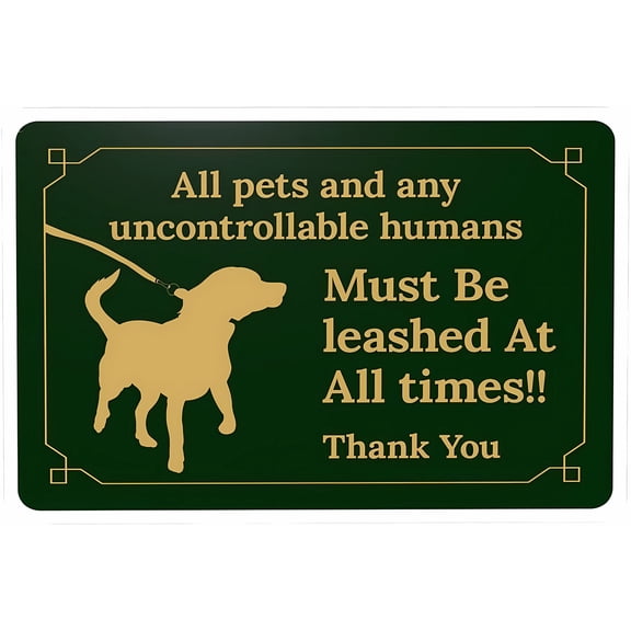 All Pets and Any Uncontrollable Humans Must Be Leashed Sign, 8"x12" Security Metal Sign, Pet & Human Restriction Decor for Business Office Home Yard