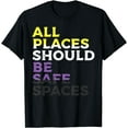 thumbnail image 1 of All Places Should Be Safe Spaces Nonbinary Enby Pride Flag T-Shirt, 1 of 2