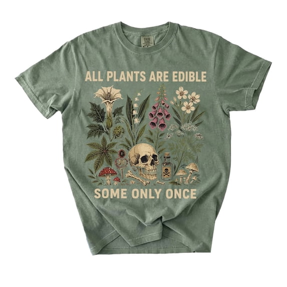 All Plants Are Edible Some Only Once T-Shirt, Funny Gothic Botanical Graphic Tee, Plant Lover Gift