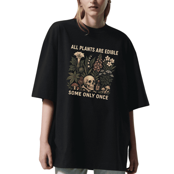 All Plants Are Edible Some Only Once T Shirt for Women, Dark Botanical Graphic Tee, Poison Garden Tshirt, Gothic Plant Lover Gift