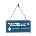 thumbnail image 1 of All Property Is Left at The Owner's Risk Management Is Not Responsible For Property Stolen or Damaged. 5" x 10" Hanging Wall or Door Sign | Motivational Safety Signs, 1 of 6