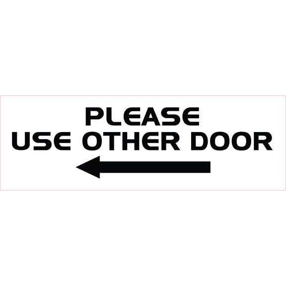 All Quality PLEASE USE OTHER DOOR Sign - (Left Arrow) (White) - Small 2" x 6"
