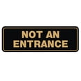 thumbnail image 1 of All Quality Standard Not An Entrance Sign - Black / Gold - Small 2" X 6", 1 of 5