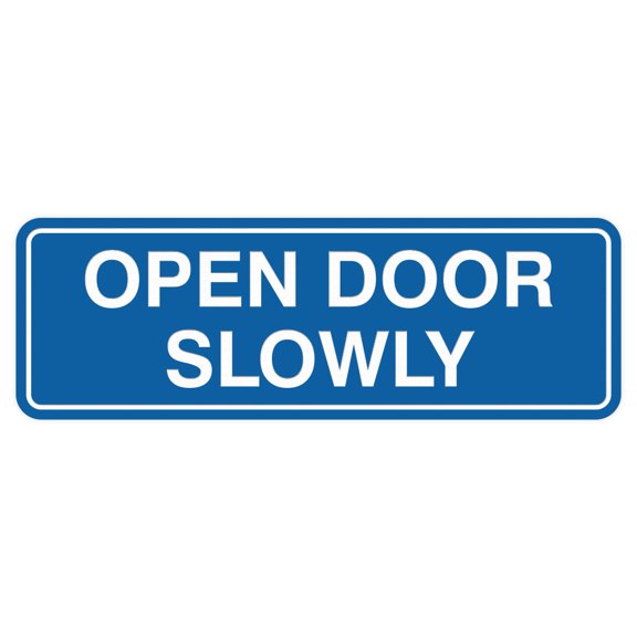 All Quality Standard Open Door Slowly Sign - Blue - Large 3" X 9"