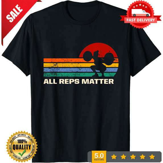 All Reps Matter Funny Workout Humor Gym Sayings Fitness T-Shirt, NEW INSTOCK-TH81259