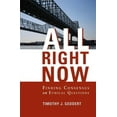 thumbnail image 1 of All Right Now: Finding Consensus on Ethical Questions (Paperback), 1 of 2