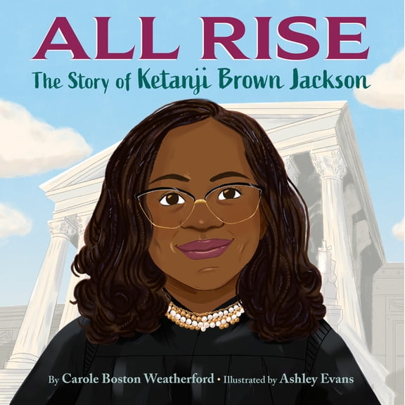 All Rise: The Story of Ketanji Brown Jackson, (Hardcover)