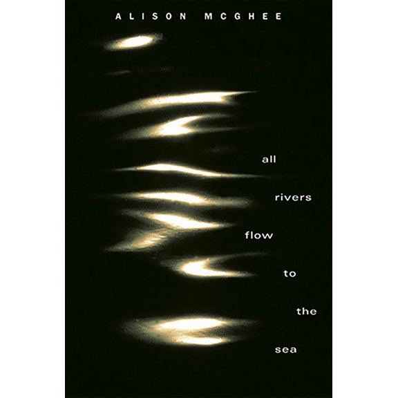 Pre-Owned All Rivers Flow to the Sea (Hardcover) 0763625914 9780763625917