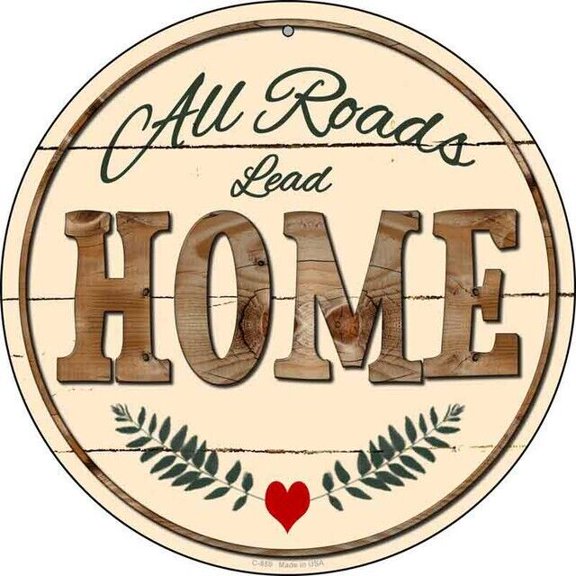 All Roads Lead Home Round Circular Novelty Metal Sign Home Garage Wall Decor Size: 8 x 8 inch