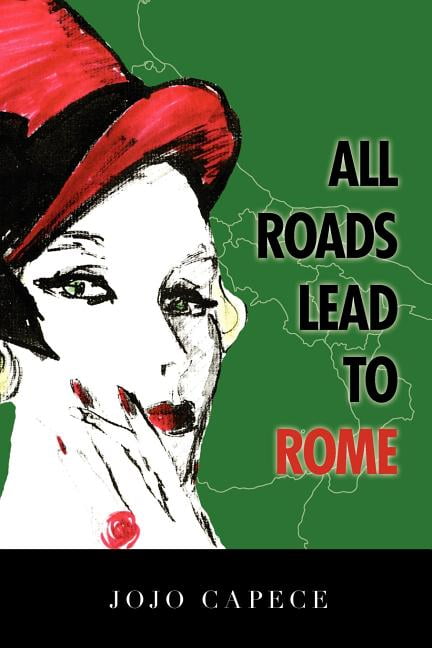 All Roads Lead to ROME (Paperback) by Jojo Capece
