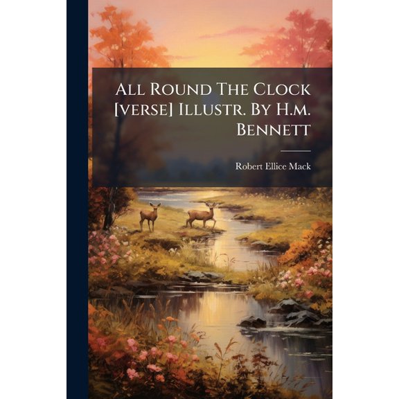 All Round The Clock [verse] Illustr. By H.m. Bennett (Paperback)