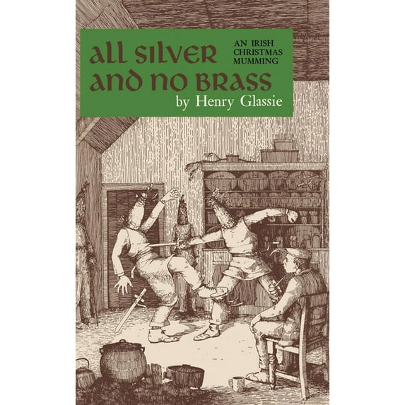 All Silver and No Brass: An Irish Christmas Mumming, (Hardcover)