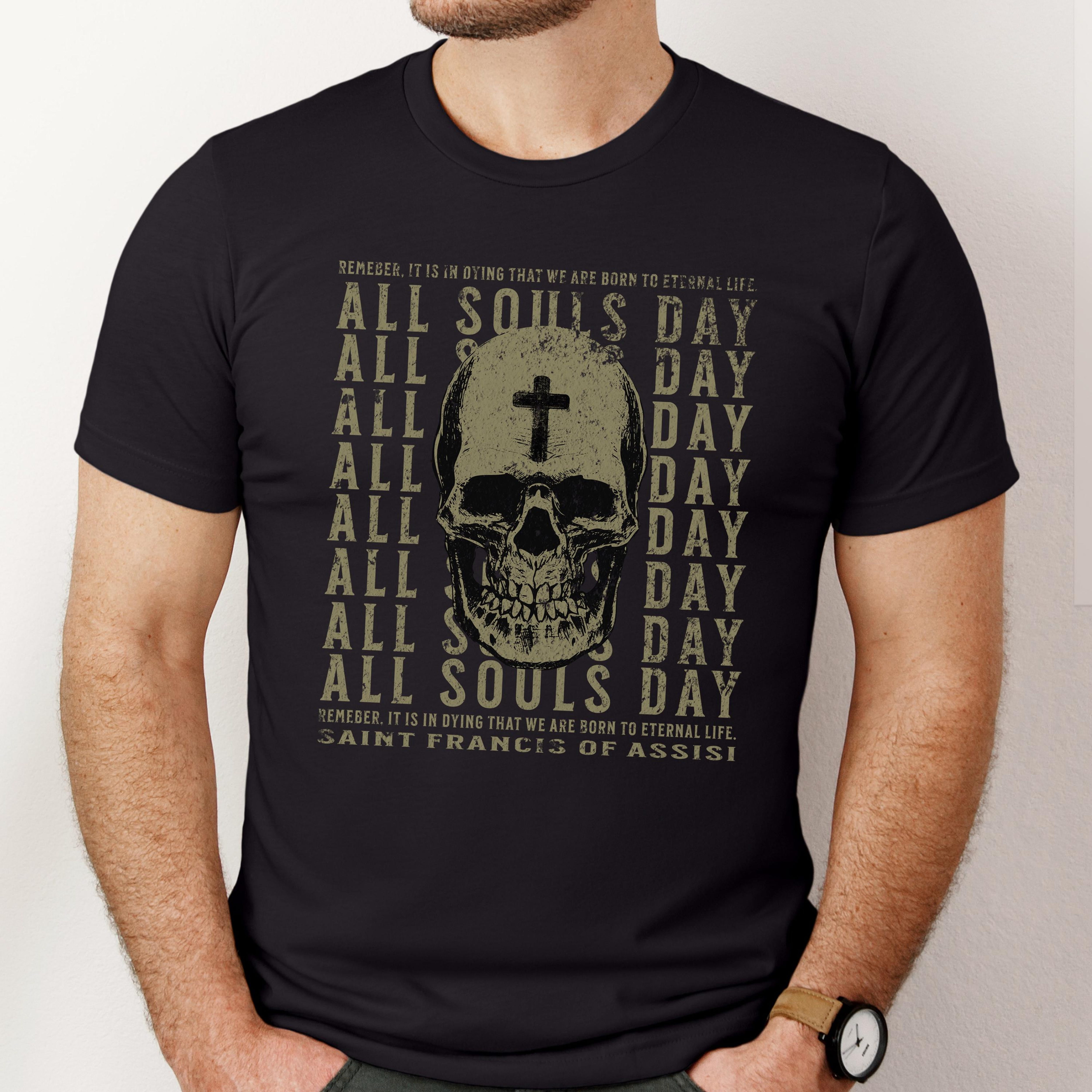 All Souls Day Shirt Souls in Purgatory, St Francis of Assisi Quote