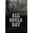 thumbnail image 1 of All Souls Day: The World War II Battle and the Search for a Lost U.S. Battalion, (Hardcover), 1 of 1