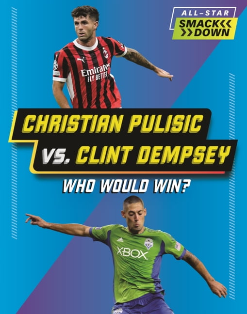 All-Star Smackdown (Lerner (Tm) Sports) Christian Pulisic vs. Clint Dempsey: Who Would Win?, (Hardcover)