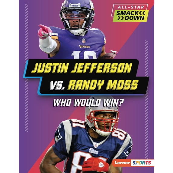 All-Star Smackdown (Lerner (Tm) Sports) Justin Jefferson vs. Randy Moss: Who Would Win?, (Hardcover)