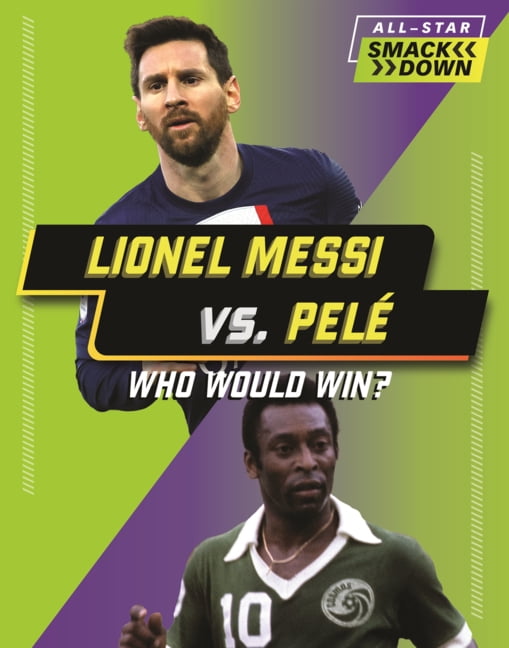 All-Star Smackdown (Lerner (Tm) Sports) Lionel Messi vs. Pele: Who Would Win?, (Hardcover)