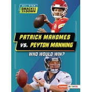 All-Star Smackdown Lerner Tm Sports Patrick Mahomes vs. Peyton Manning Who Would Win?, Paperback