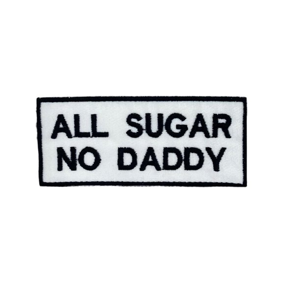 All Sugar No Daddy Embroidered Iron On Patch 3.5 Inch x 1.5 Inch Funny Quote Applique Hat Bar Patch for Jackets, Backpacks and Hats