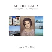 All THE ROADS Paperback 1630506788 9781630506780 Raymond