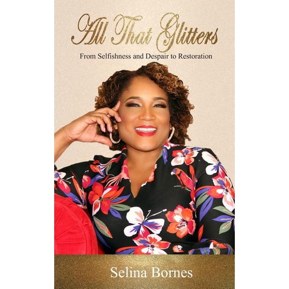 All That Glitters: From Selfishness and Despair to Restoration (Paperback)