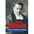 thumbnail image 1 of All That Is Human : The Life of "Brother Leo" Meehan, 1 of 1