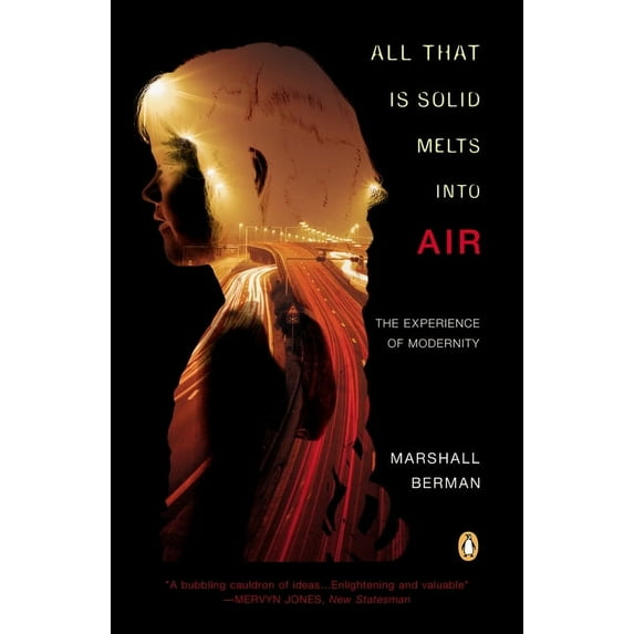 All That Is Solid Melts Into Air: The Experience of Modernity, (Paperback)