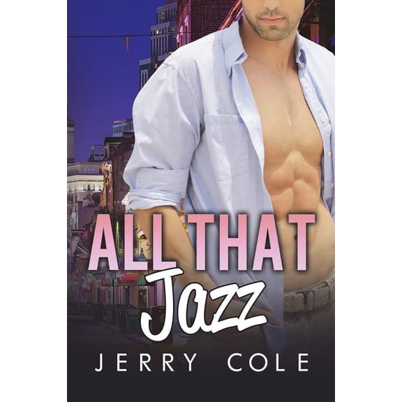 All That Jazz: An M/M Gay Romance Paperback 1722293705 9781722293703 Jerry Cole