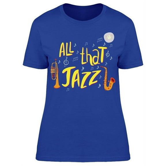 All That Jazz Saxophone T-Shirt Women -Image by Shutterstock, Female Large