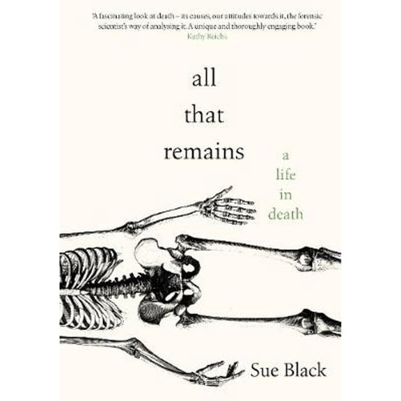 Pre-Owned All That Remains: A Life in Death (Hardcover) by Professor Sue Black
