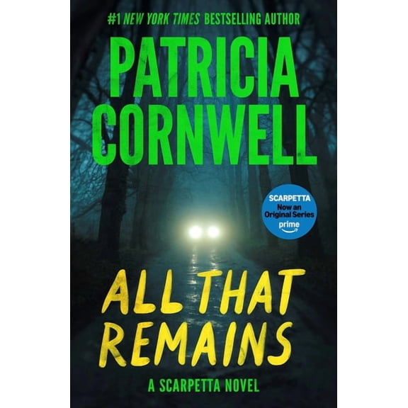 Kay Scarpetta Mysteries All That Remains: A Scarpetta Novel, (Paperback)