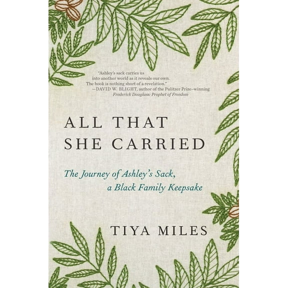 All That She Carried: The Journey of Ashley's Sack, a Black Family Keepsake, (Hardcover)