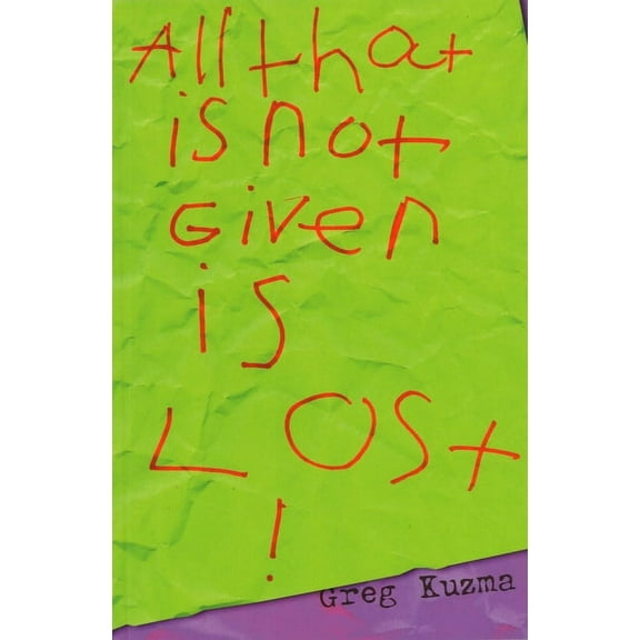 All That Is Not Given Is Lost, (Paperback)