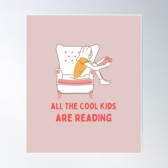 All The Cool Kids Are Reading Poster Wall Art, Modern Wall Decor For Living Room Bedroom, 12x18 UNFRAMED