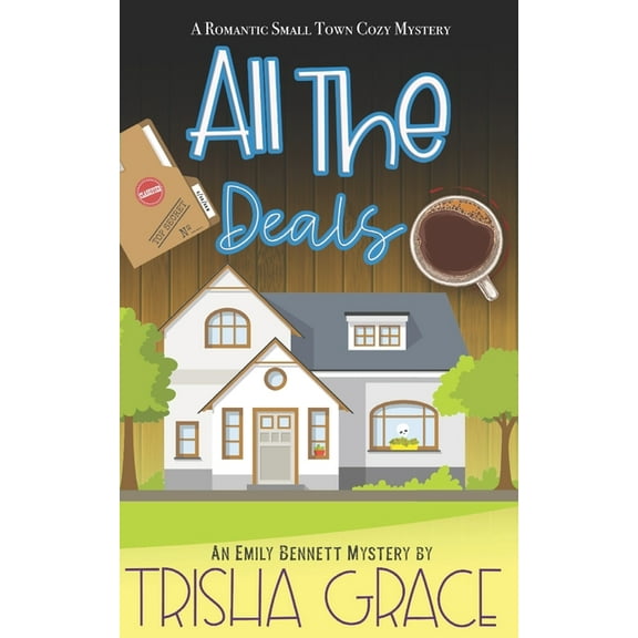 All The Deals: An Emily Bennett Mystery (Paperback) by Trisha Grace