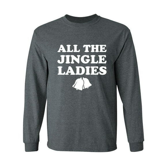 All The Jingle Ladies Adult Long Sleeve T-shirt