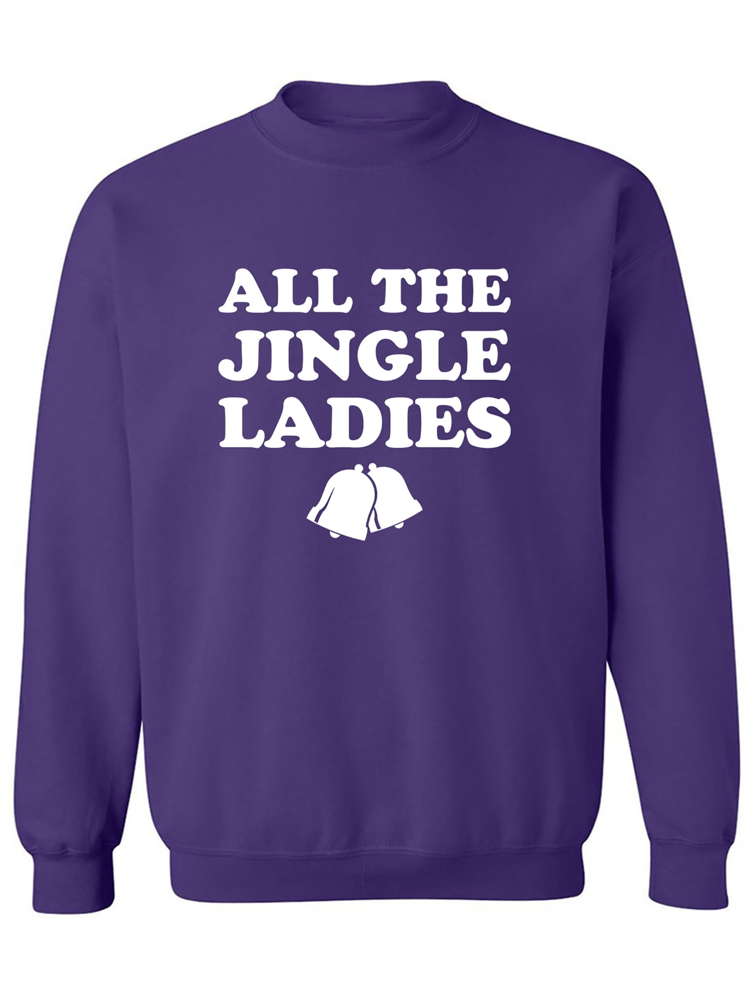 All The Jingle Ladies Crewneck Sweatshirt Walmart