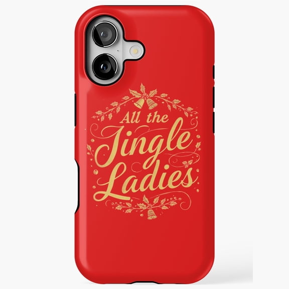 All The Jingle Ladies Funny Case for iPhone 11 12 13 14 15 16 17 Pro Max