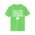 thumbnail image 1 of All The Jingle Ladies Short Sleeve Neon T-Shirt, 1 of 1