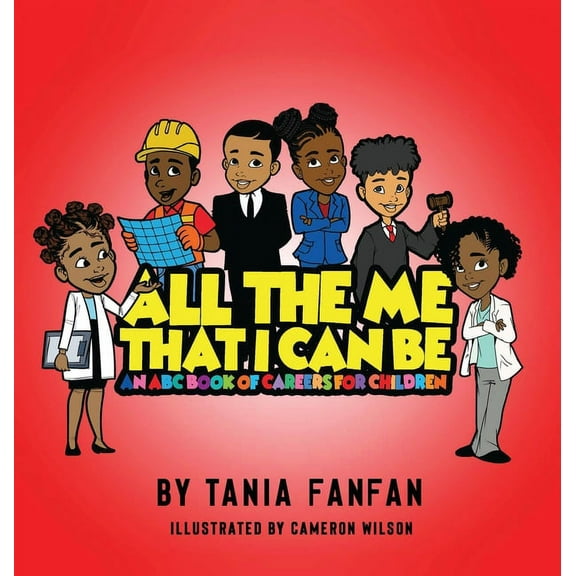 All The Me That I Can Be: An ABC Book Of Careers For Children, (Hardcover)