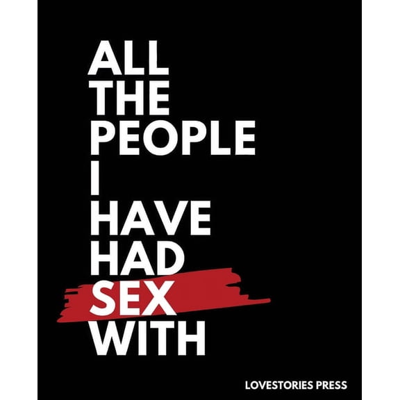 All The People I Have Had Sex With: Sex Journal Gag gift (Paperback)