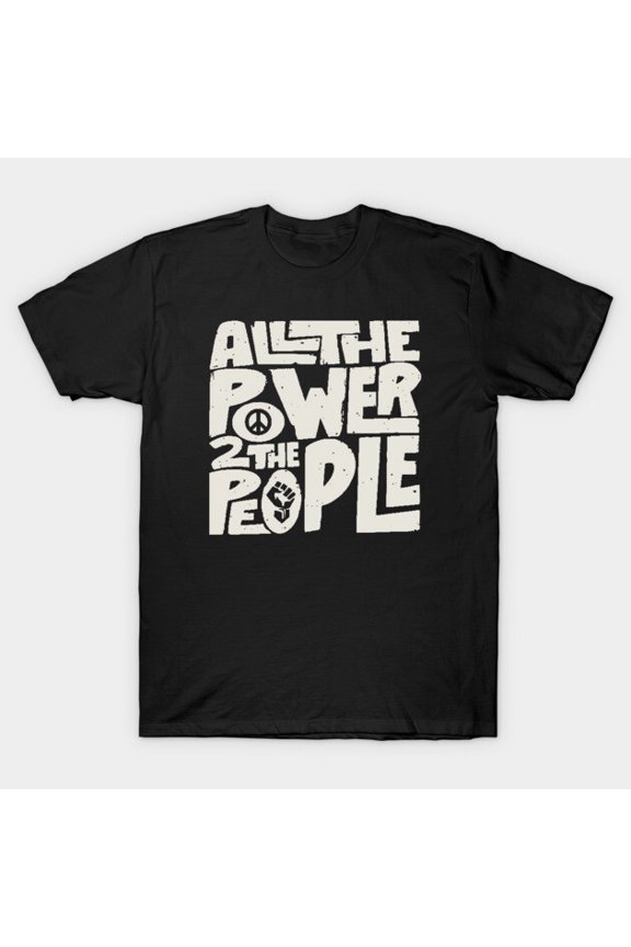 All The Power To The People Retro Vintage Protest Activist Graphic G004 T-Shirt, for men and women, Up to Size 5XL