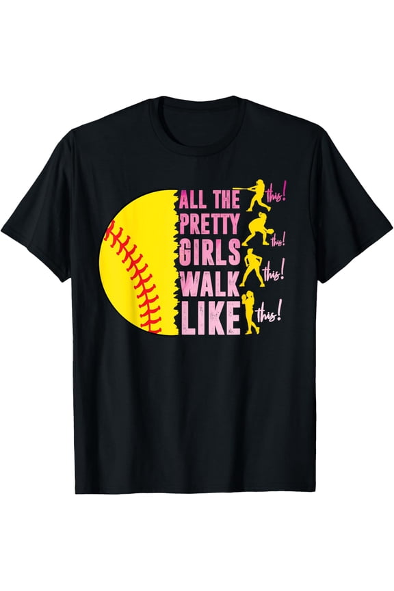 All The Pretty Girls Walk Like This Softball Player Women T-Shirt