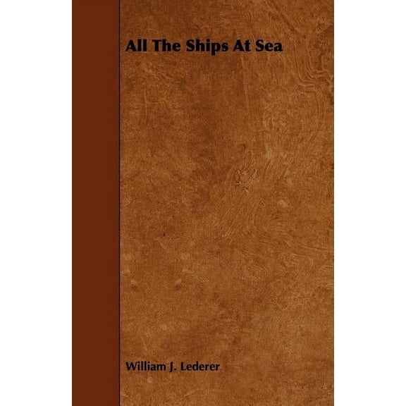 All The Ships At Sea (Paperback) by William J Lederer
