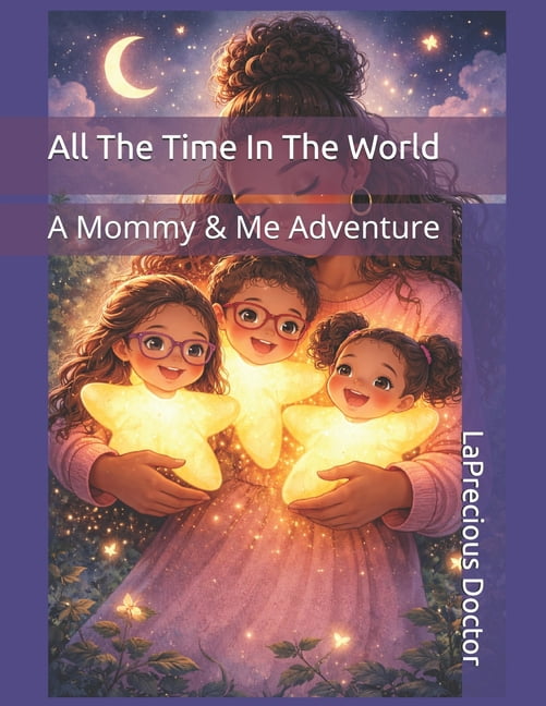 All The Time In The World: A Mommy & Me Adventure, (Paperback)