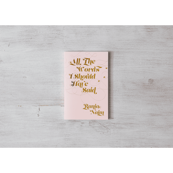 All The Words I Should Have Said by Rania Naim