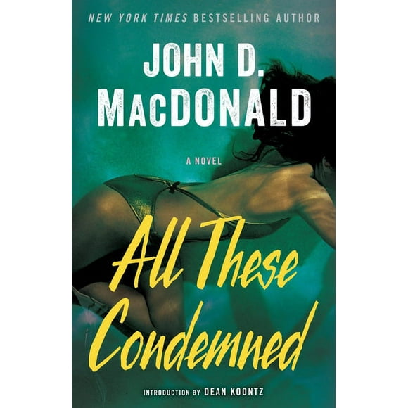 All These Condemned (Paperback) by John D MacDonald, Dean Koontz