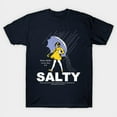 thumbnail image 1 of All These Flavors and You Choose to Be Salty Funny Quote, H17636 T-Shirt, for Men and Women, Up to Size 5XL, 1 of 2