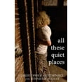 thumbnail image 1 of All These Quiet Places (Paperback), 1 of 1